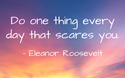 Do one thing every day that scares you! – Eleanor Roosevelt #BeCourageous #El… | Web Nerds