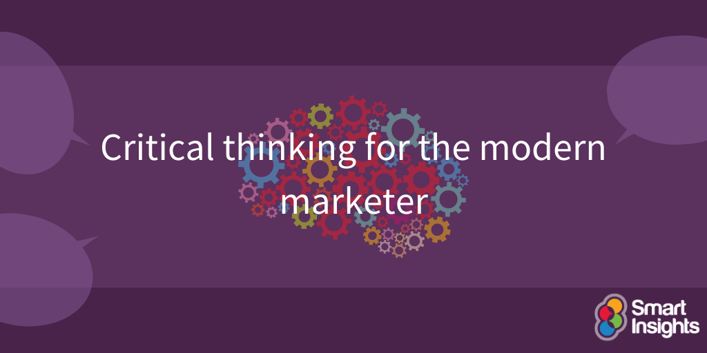 Critical thinking for the modern marketer