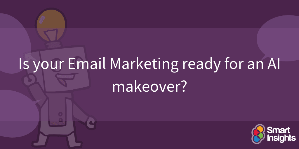 Is your email marketing ready for an AI makeover?