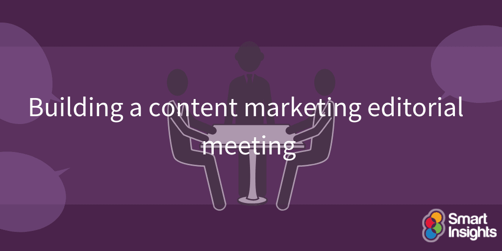Building a content marketing editorial meeting