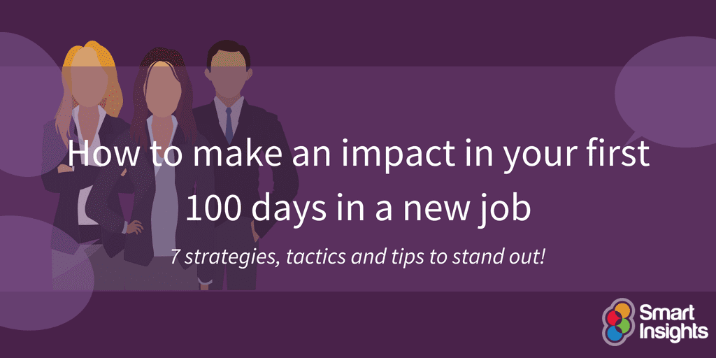 How to make an impact in your first 100 days in a new job